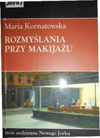 Rozmyślania przy makijażu Maria Kornatowska