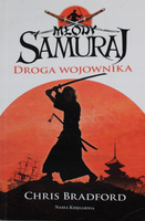Młody samuraj. Tom 1. Droga wojownika Chris Bradford