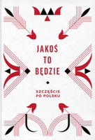 Jakoś to będzie Praca zbiorowa