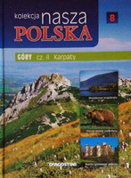 Góry cz.2 Karpaty Kolekcja Nasza Polska Nr.8 Praca zbiorowa