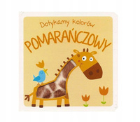 Dotykamy kolorów Pomarańczowy Praca zbiorowa