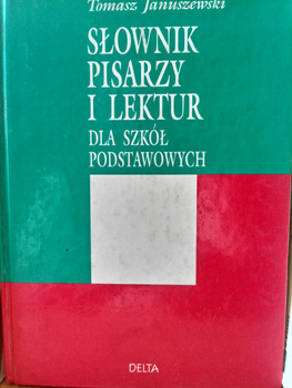 Słownik pisarzy i lektur dla szkół podstawowych Januszewski