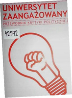 Uniwersytet zaangażowany Przewodnik krytyki politycznej Praca zbiorowa